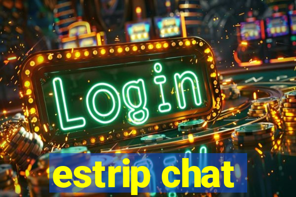 estrip chat